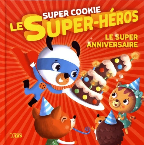 Livrenpoche : Super Cookie : Le super anniversaire - Dès 3 ans - Rozenn Follio-vrel - Livre