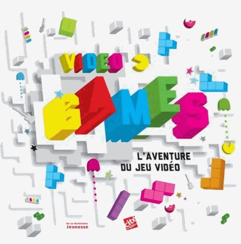 Livrenpoche : Video Games. L'Aventure du jeu vidéo - Laure Casalini - Livre