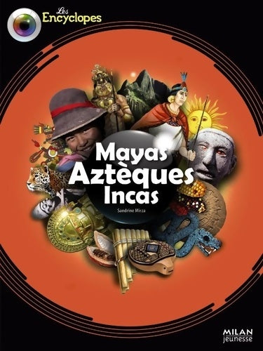 Livrenpoche : Mayas Aztèques et Incas - Sandrine Mirza - Livre
