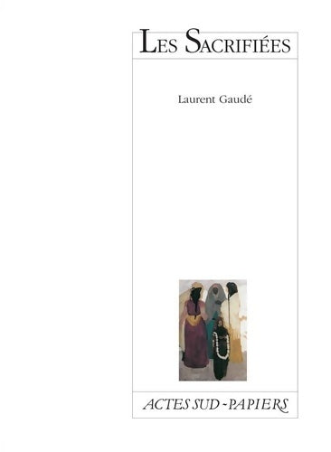 Livrenpoche : Les Sacrifiées - Laurent Gaudé - Livre