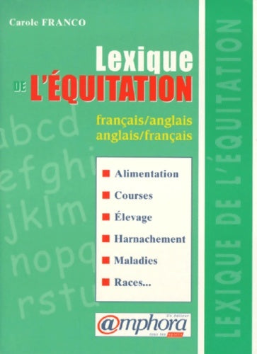 Livrenpoche : Lexique de l'équitation : Français-anglais anglais-français - Caroline Franco - Livre