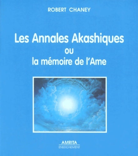 Livrenpoche : Les annales akashiques ou la mémoire de l'âme - Robert Chaney - Livre