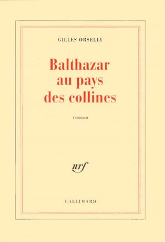 Livrenpoche : Balthazar au pays des collines - Gilles Orselly - Livre