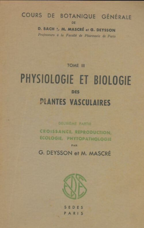 Livrenpoche : Cours de botanique générale Tome III : Physiologie et biologie des plantes vasculaires - Collectif - Livre