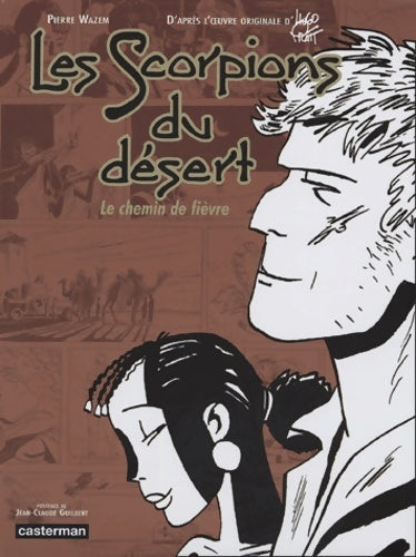 Livrenpoche : Les Scorpions du Désert Tome IV : Le chemin de Fièvre - Pierre Wasem - Livre