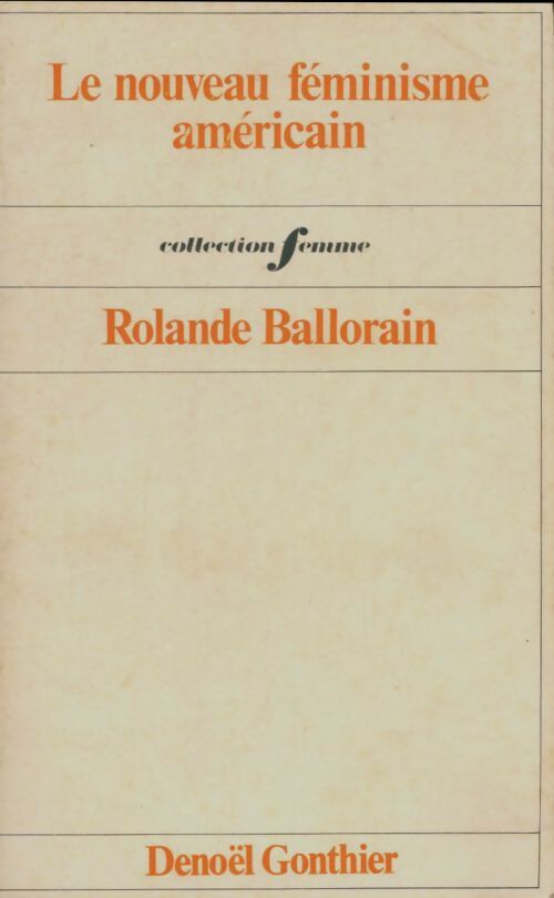Livrenpoche : Le nouveau féminisme américain - Rolande Ballorain - Livre