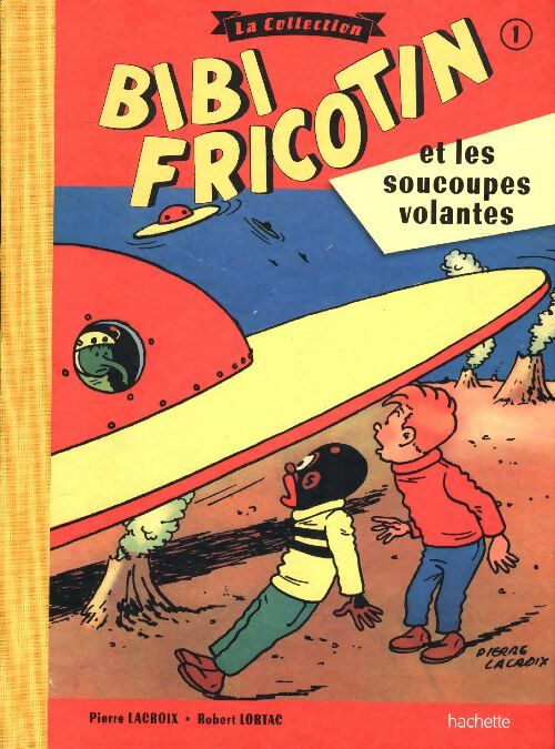 Livrenpoche : Bibi Fricotin Tome I : Bibi Fricotin et les soucoupes volantes - Pierre Lacroix - Livre