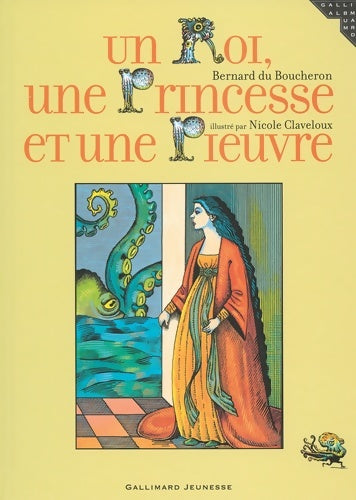 Livrenpoche : Un Roi une Princesse et une Pieuvre - Bernard Du Boucheron - Livre