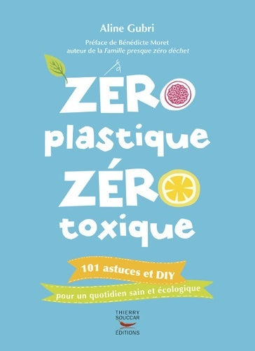 Livrenpoche : Zéro plastique zéro toxique - Aline Gubri - Livre