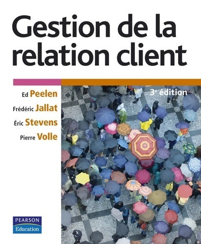 Livrenpoche : GESTION DE LA RELATION CLIENT 3E ED - Ed Peelen - Livre