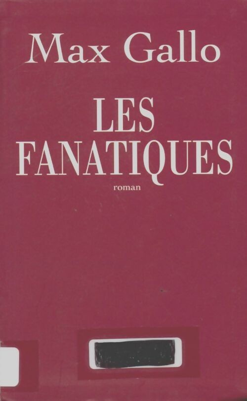 Livrenpoche : Les fanatiques - Max Gallo - Livre