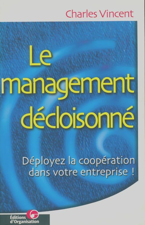 Livrenpoche : Le Management décloisonné - Charles Vincent - Livre