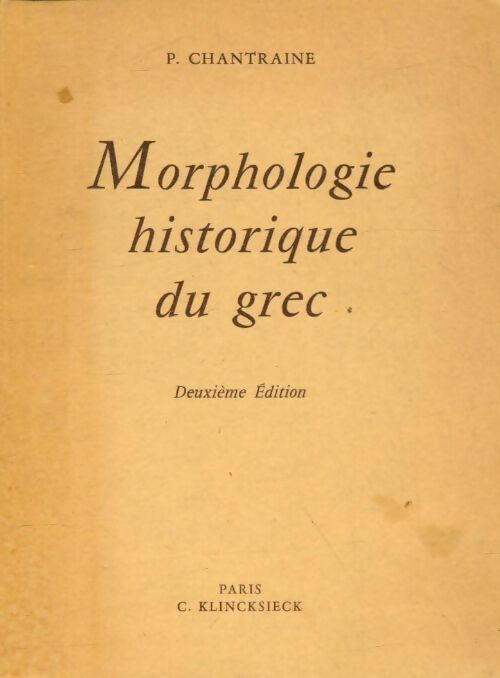 Livrenpoche : Morphologie historique du grec - Pierre Chantraine - Livre