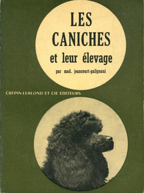 Livrenpoche : Les caniches et leur élevage - Mad Jeancourt-Galignani - Livre
