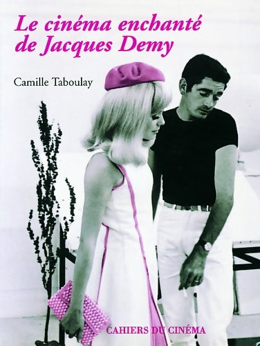 Livrenpoche : Le Cinéma enchanté de Jacques Demy - Camille Taboulay - Livre