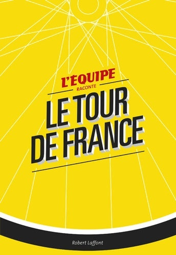 Livrenpoche : L'Équipe raconte le Tour de France - Gérard Ernault - Livre