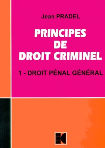 Livrenpoche : Principes de droit criminel Tome I : Droit pénal général - Jean Pradel - Livre