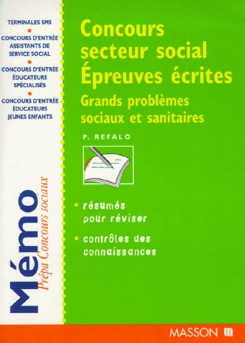 Livrenpoche : Concours secteur social épreuves écrites : Grands problèmes sociaux et sanitaires - Patrick Refalo - Livre