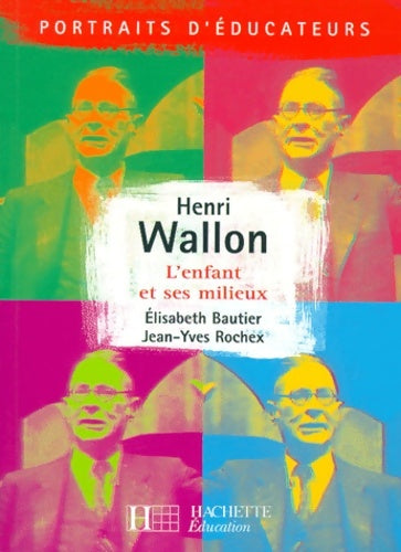 Livrenpoche : Henri wallon - l'enfant et ses milieux - Jean-Yves Rochex - Livre