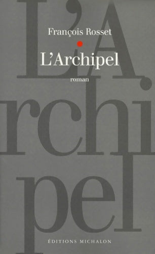 Livrenpoche : L'archipel - F. Rosset - Livre