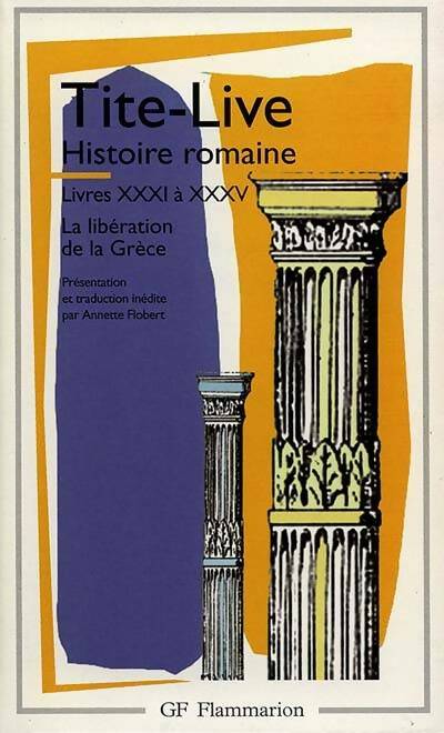 Livrenpoche : Histoire romaine : Livres xxxi à xxxv - la libération de la grèce - Tite-Live - Livre