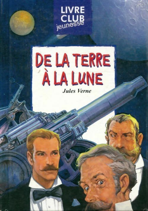 Livrenpoche : De la terre à la lune - Verne Jules - Livre