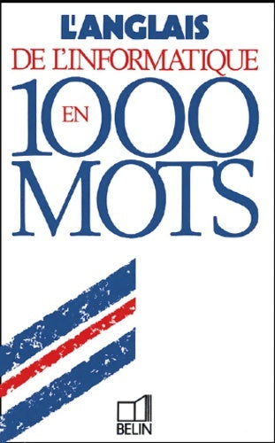 Livrenpoche : L'anglais de l'informatique en 1000 mots - François Lagoutte - Livre