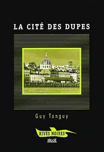 Livrenpoche : La cité des dupes - Guy Tanguy - Livre