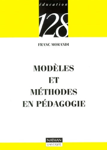 Livrenpoche : Modèles et méthodes en pédagogie - Franc Morandi - Livre