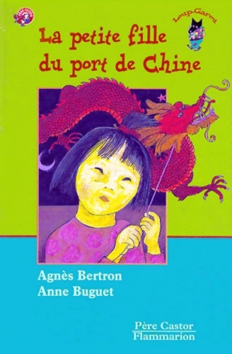 Livrenpoche : La petite fille du port de Chine - Agnès Bertron - Livre
