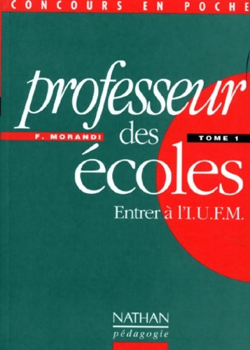Livrenpoche : Professeur des ecoles. Tome I entrer à l'iufm - Franc Morandi - Livre