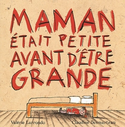 Livrenpoche : Maman était petite avant d'être grande - Claudine Desmarteau - Livre