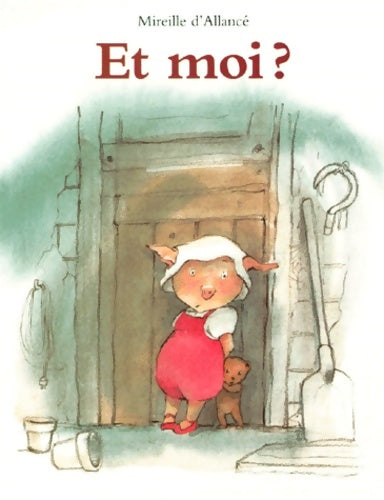 Livrenpoche : Et Moi - Mireille D'Allancé - Livre