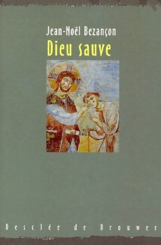 Livrenpoche : Dieu sauve - Jean-Noël Bezançon - Livre