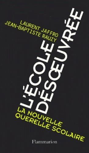Livrenpoche : L'école desoeuvree. La nouvelle querelle scolaire - Laurent Jaffro - Livre
