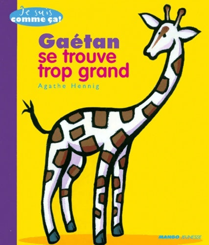 Livrenpoche : Gaétan se trouve trop grand - Agathe Hennig - Livre