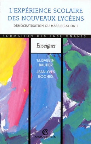 Livrenpoche : L'expérience scolaire des nouveaux lycéens : Démocratisation ou massification ? - Elisabeth Bautier - Livre