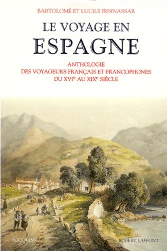 Livrenpoche : Le voyage en Espagne - Bartolomé Bennassar - Livre