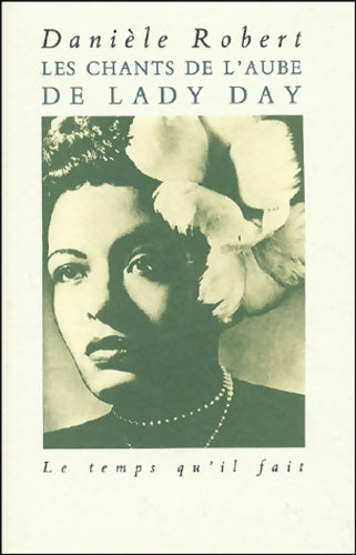 Livrenpoche : Les chants de l'aube de lady day - Daniele Robert - Livre