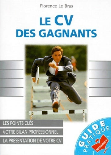 Livrenpoche : Le CV des gagnants : Les points clés votre bilan professionnel la présentation de votre CV - Florence Le Bras - Livre