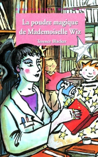 Livrenpoche : La poudre magique de Mademoiselle Wiz - Terence Blacker - Livre