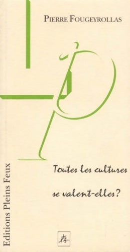 Livrenpoche : Toutes les cultures se valent-elles ? - Pierre Fougeyrollas - Livre