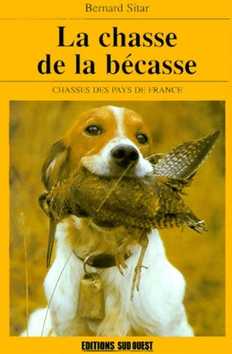 Livrenpoche : La chasse de la bécasse - Bernard Sitar - Livre