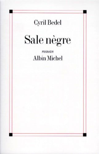 Livrenpoche : Sale nègre - Cyril Bedel - Livre