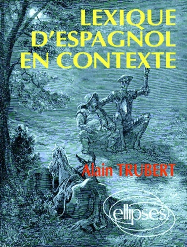 Livrenpoche : Lexique d'espagnol en contexte - Alain Trubert - Livre