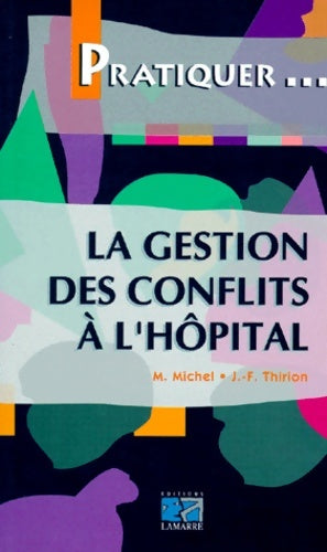Livrenpoche : La gestion des conflits a l hôpital - Thirion - Livre