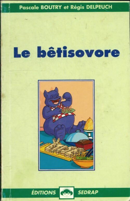 Livrenpoche : Le bêtisovore - Régis Delpeuch, Pascale Boutry - Livre