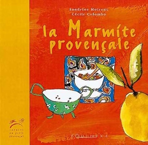 Livrenpoche : La marmite provençale - Sandrine Moirenc - Livre