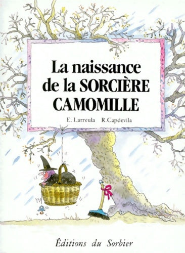 Livrenpoche : Naissance de la sorcière Camomille - Roser Capdevila - Livre