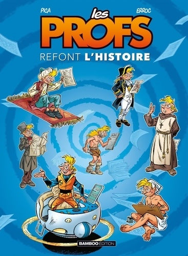 Livrenpoche : Les Profs : Refont l'histoire Tome I - Pica - Livre
